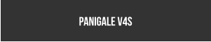PANIGALE V4S